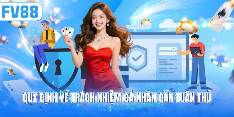 Quy định về trách nhiệm cá nhân cần tuân thủ